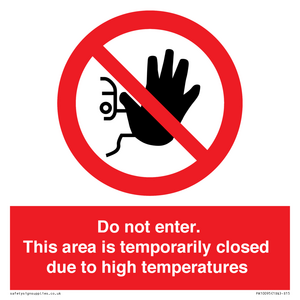 Do not enter. This area is temporarily closed due to high temperatures
